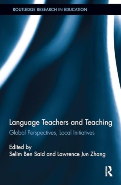 Language Teachers and Teaching Global Perspectives, Local In