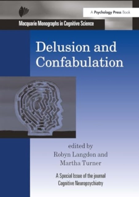 Delusion and Confabulation A Special Issue of Cognitive Neur