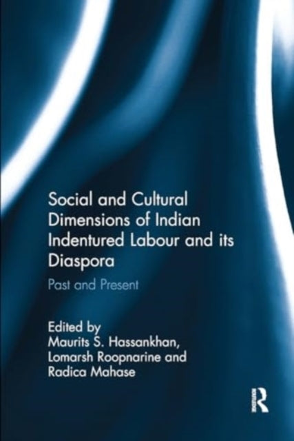 Social and Cultural Dimensions of Indian Indentured Labour A