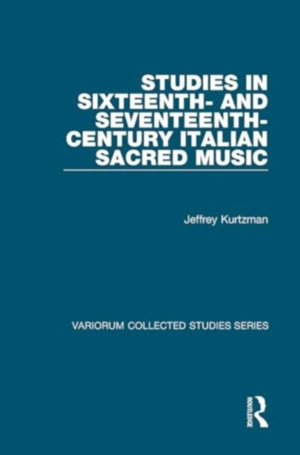 Studies In Sixteenth- and Seventeenth-Century Italian Sacred