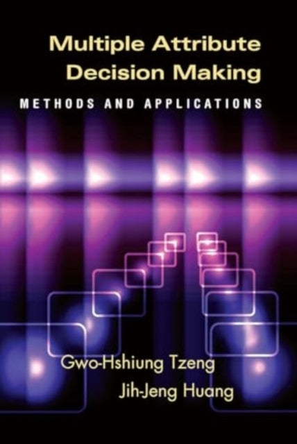 Multiple Attribute Decision Making Methods and Applications