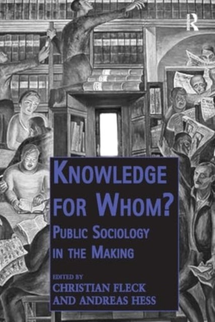 Knowledge For Whom? Public Sociology In The Making