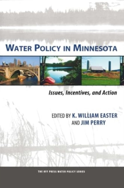 Water Policy In Minnesota Issues, Incentives, and Action