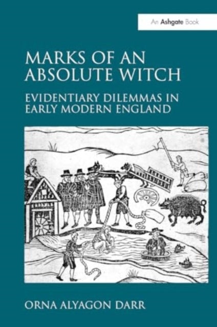 Marks of An Absolute Witch Evidentiary Dilemmas In Early Mod