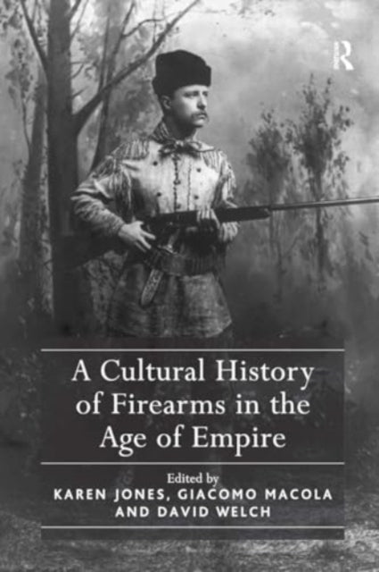 A Cultural History of Firearms In The Age of Empire