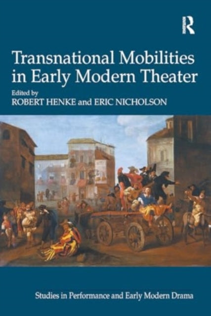 Transnational Mobilities In Early Modern Theater