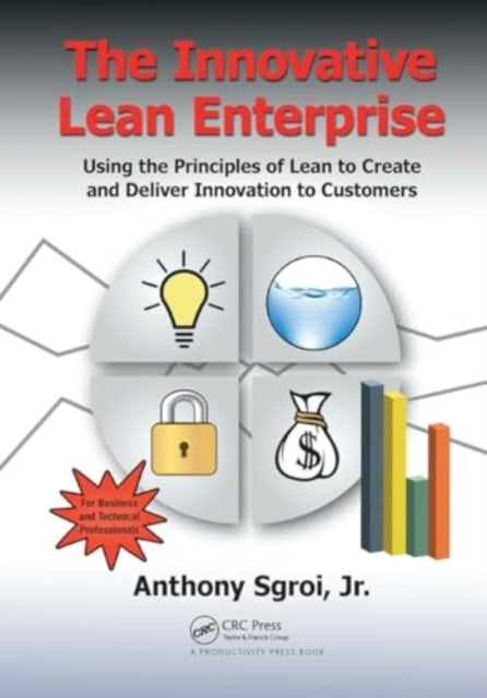 The Innovative Lean Enterprise Using The Principles of Lean