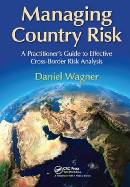 Managing Country Risk A Practitioner's Guide To Effective Cr