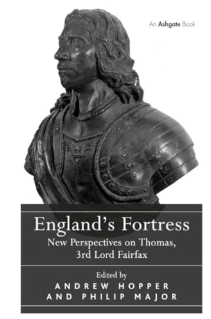 England's Fortress New Perspectives On Thomas, 3Rd Lord Fair