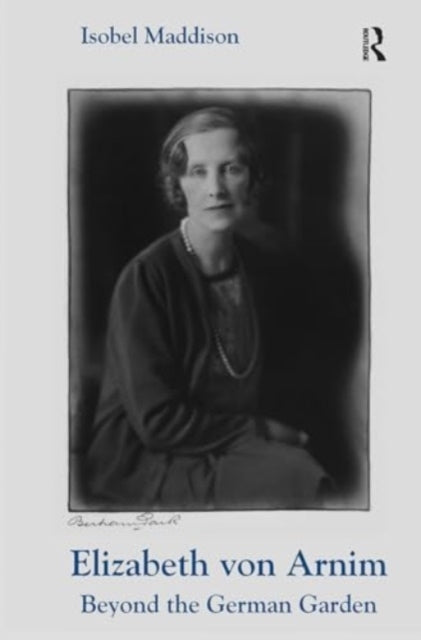 Elizabeth Von Arnim Beyond The German Garden