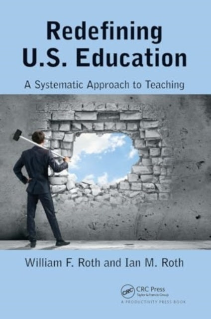 Redefining U.S. Education A Systematic Approach To Teaching