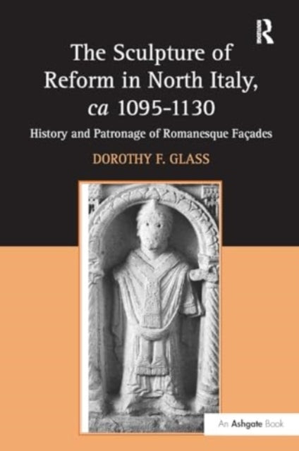 The Sculpture of Reform In North Italy, Ca 1095-1130 History