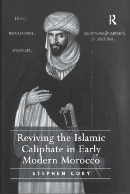 Reviving The Islamic Caliphate In Early Modern Morocco