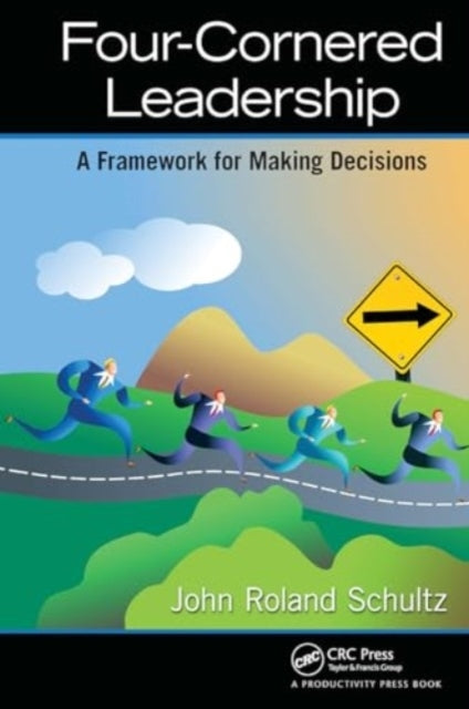 Four-Cornered Leadership A Framework For Making Decisions