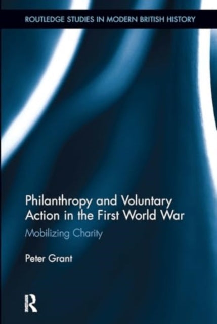 Philanthropy and Voluntary Action In The First World War Mob