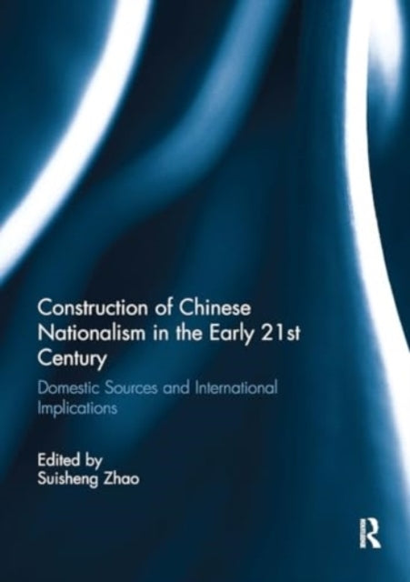 Construction of Chinese Nationalism In The Early 21St Centur