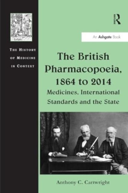 The British Pharmacopoeia, 1864 To 2014 Medicines, Internati
