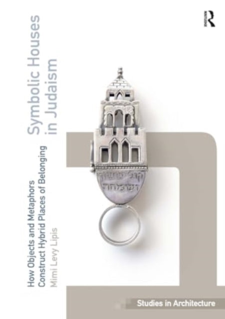 Symbolic Houses In Judaism How Objects and Metaphors Constru