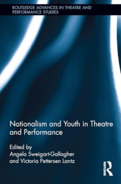 Nationalism and Youth In Theatre and Performance