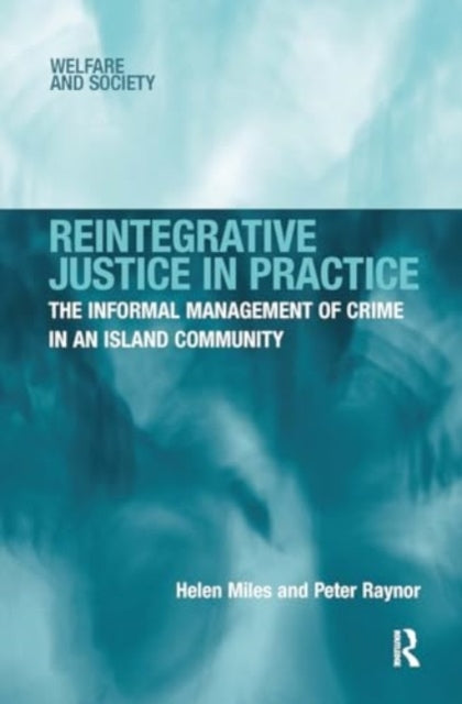 Reintegrative Justice In Practice The Informal Management of
