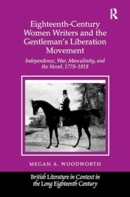 Eighteenth-Century Women Writers and The Gentleman's Liberat