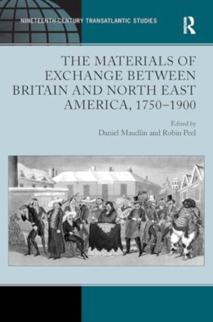 The Materials of Exchange Between Britain and North East Ame