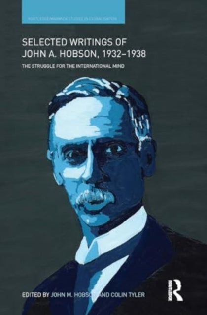 Selected Writings of John A. Hobson 1932-1938 The Struggle F