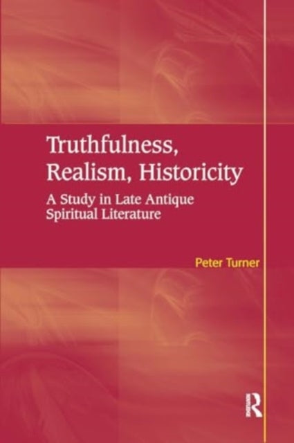 Truthfulness, Realism, Historicity A Study In Late Antique S