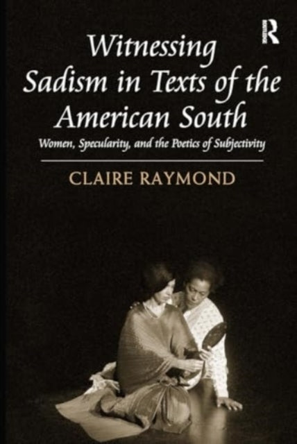 Witnessing Sadism In Texts of The American South Women, Spec