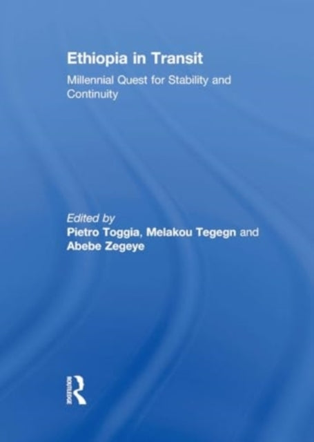 Ethiopia In Transit Millennial Quest For Stability and Conti