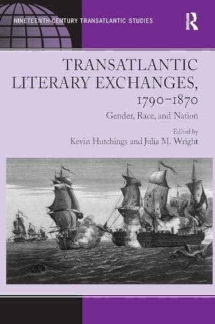 Transatlantic Literary Exchanges, 1790-1870 Gender, Race, An