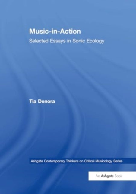 Music-In-Action Selected Essays In Sonic Ecology