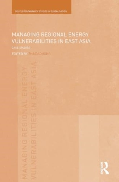 Managing Regional Energy Vulnerabilities In East Asia Case S