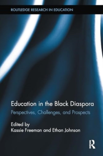 Education In The Black Diaspora Perspectives, Challenges, An