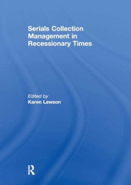 Serials Collection Management In Recessionary Times