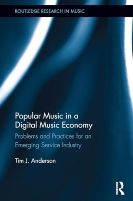 Popular Music In A Digital Music Economy Problems and Practi