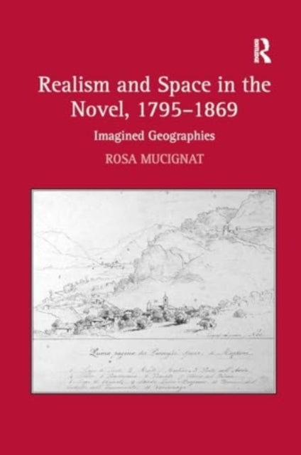 Realism and Space In The Novel, 1795-1869 Imagined Geographi