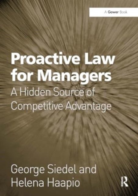 Proactive Law For Managers A Hidden Source of Competitive Ad
