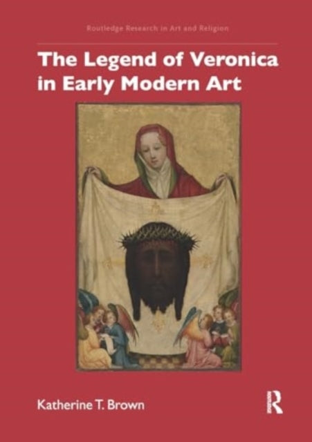 The Legend of Veronica In Early Modern Art