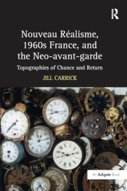 Nouveau R?Isme, 1960S France, and The Neo-Avant-Garde Topogr