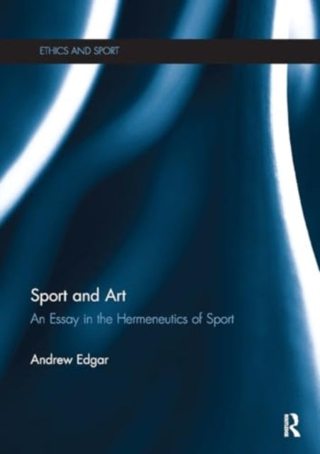 Sport and Art An Essay In The Hermeneutics of Sport