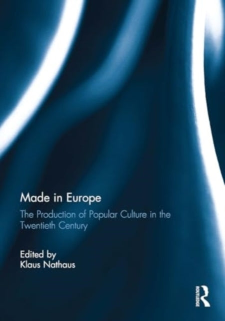 Made In Europe The Production of Popular Culture In The Twen