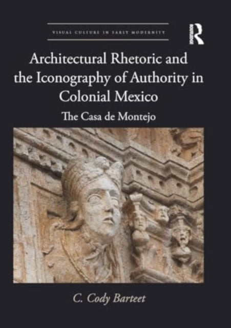 Architectural Rhetoric and The Iconography of Authority In C