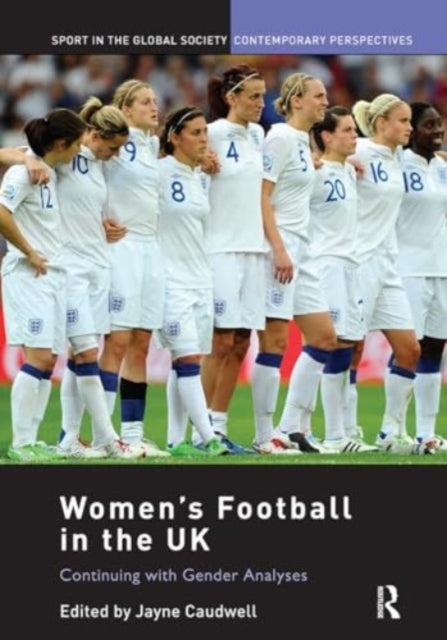 Women's Football In The Uk Continuing With Gender Analyses