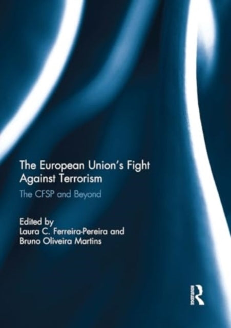The European Union’S Fight Against Terrorism The Cfsp and Be