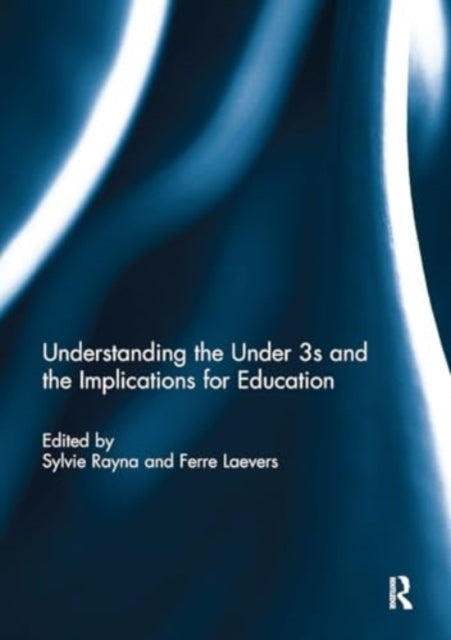 Understanding The Under 3S and The Implications For Educatio