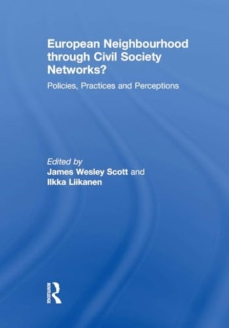 European Neighbourhood Through Civil Society Networks? Polic