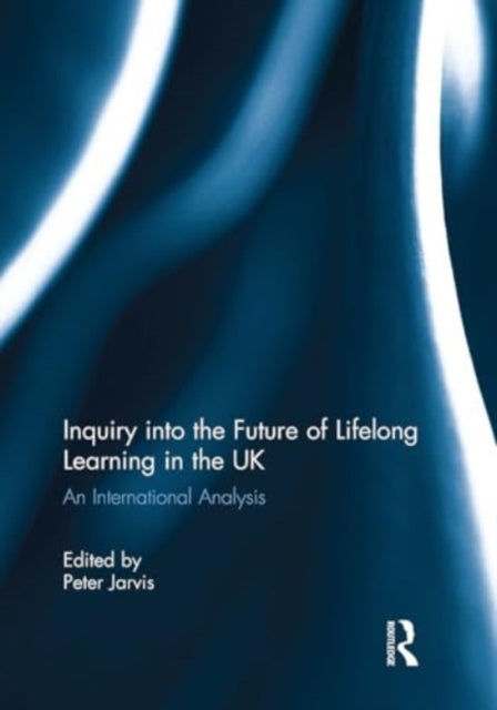 Inquiry Into The Future of Lifelong Learning In The Uk An In