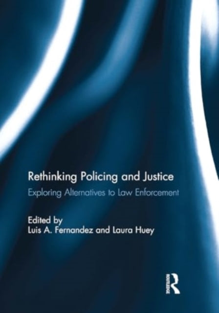 Rethinking Policing and Justice Exploring Alternatives To La