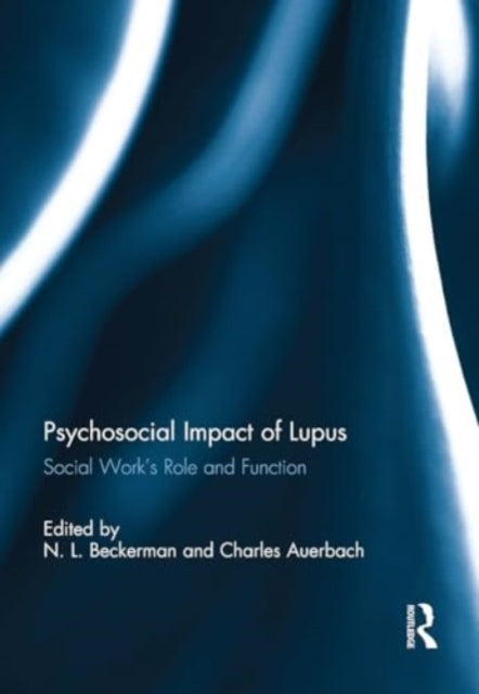Psychosocial Impact of Lupus Social Work's Role and Function